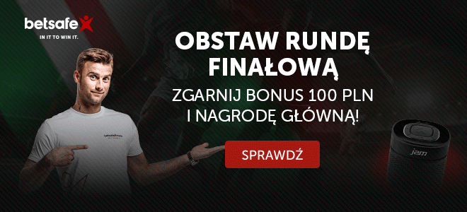 Konkurs Betsafe na rundę finałową